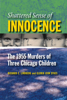 Hardcover Shattered Sense of Innocence: The 1955 Murders of Three Chicago Children Book