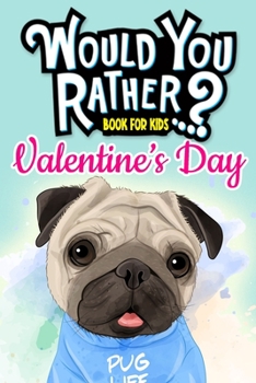 Paperback Would You Rather Book For Kids: Valentine's Day Edition The Try Not to Laugh Challenge Great Gifts For Boys Girls Family Games Book
