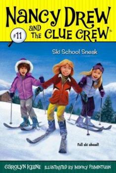 Ski School Sneak (Nancy Drew and the Clue Crew, #11) - Book #11 of the Nancy Drew and the Clue Crew