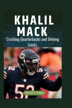 Paperback Khalil Mack: Crushing Quarterbacks and Defying Limits Book