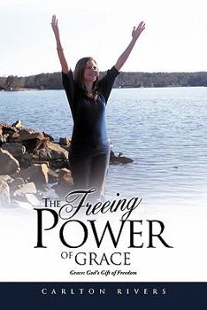 Paperback The Freeing Power of Grace Book