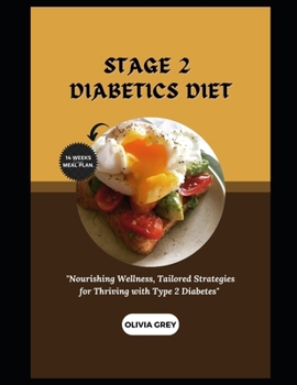 STAGE 2 DIABETICS DIET: "Nourishing Wellness, Tailored Strategies for Thriving with Type 2 Diabetes"