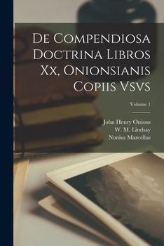 De compendiosa doctrina libros xx, Onionsianis copiis vsvs Volume 1