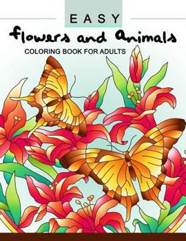 Paperback Easy Flowers and Animals Coloring book: An Adult coloring Book