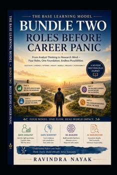 The Base Learning Model: Bundle Two — Roles Before Career Panic (The Base Learning Model: A First-Principles Path into Data, AI, and Agentic Intelligence)