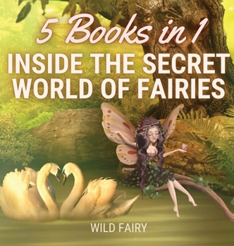 Hardcover Inside the Secret World of Fairies: 5 Books in 1 Book
