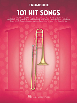 Paperback 101 Hit Songs for Trombone Sheet Music Songbook Solo Instrumental Folio for All Levels Includes All of Me, Clocks, Uptown Funk, Shake It Off, Rolling Book