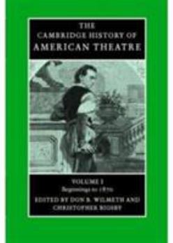 The Cambridge History of American Theatre 3 Volume Paperback Set (Cambridge History of American Theatre) - Book  of the Cambridge History of American Theatre