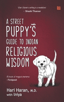 Paperback A Street Puppy's Guide to Indian Religious Wisdom Book