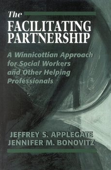 Paperback Facilitating Partnership: A Winnicottian Approach for Social Workers and Other Helping Professionals Book