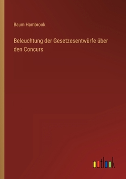 Paperback Beleuchtung der Gesetzesentwürfe über den Concurs [German] Book