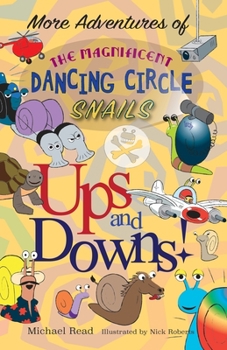 Paperback More Adventures of the Magnificent Dancing Circle Snails: Ups and Downs Book