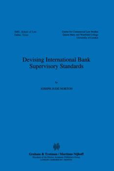Devising International Bank Supervisory Standards (International Banking and Finance Law, Vol 3)