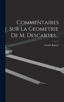 Hardcover Commentaires Sur La Geometrie De M. Descartes... [French] Book
