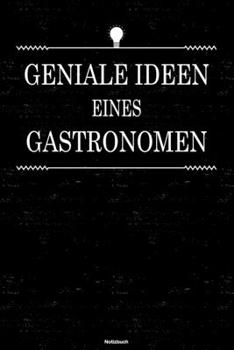 Geniale Ideen eines Gastronomen Notizbuch: Gastronom Journal DIN A5 liniert 120 Seiten Geschenk