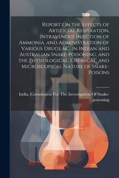 Paperback Report On the Effects of Artificial Respiration, Intravenous Injection of Ammonia, and Administration of Various Drugs, &C. in Indian and Australian S Book