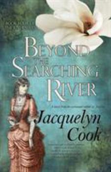 Beyond the Searching River - Book #4 of the River