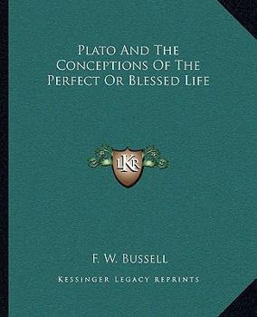 Paperback Plato And The Conceptions Of The Perfect Or Blessed Life Book