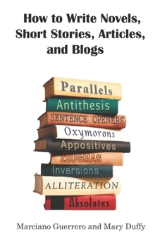 Paperback How to Write Novels, Short Stories, Articles and Blogs: For the self-taught, self-made, self-starter, and ambitious reader Book