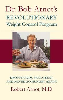 Hardcover Dr. Bob Arnot's Revolutionary Weight Control Book