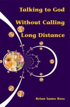 Talking to God Without Calling Long Distance