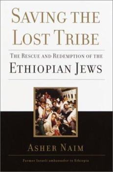 Hardcover Saving the Lost Tribe: The Rescue and Redemption of the Ethiopian Jews Book