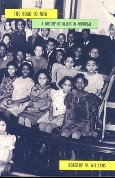 Paperback The Road to Now: A History of Blacks in Montreal Book