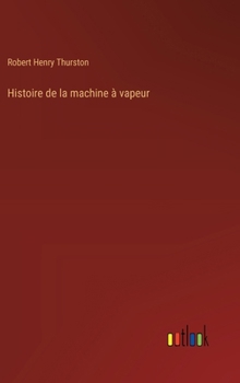 Hardcover Histoire de la machine à vapeur [French] Book