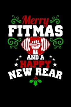 Paperback Merry Fitmas And A Happy New Rear: Christmas Journal Blank Lined Notebook for Kids - 120 Pages 6x9 Book