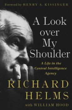 Hardcover A Look Over My Shoulder: A Life in the Central Intelligence Agency Book