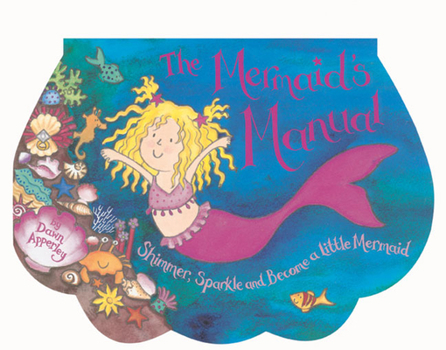 Board book The Mermaid's Manual [With Stickers and A Removable Mermaid Tail, Tiara, Shell Bracelet] Book