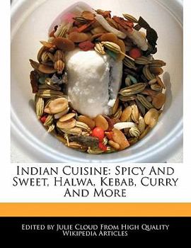 Paperback Indian Cuisine: Spicy and Sweet, Halwa, Kebab, Curry and More Book