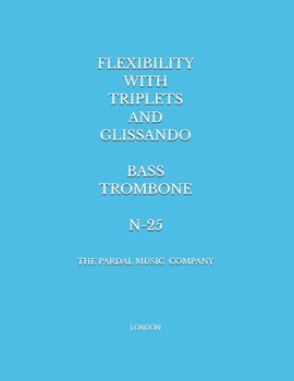Paperback Flexibility with Triplets and Glissando Bass Trombone N-25: London Book