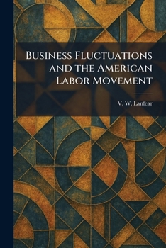 Business Fluctuations and the American Labor Movement