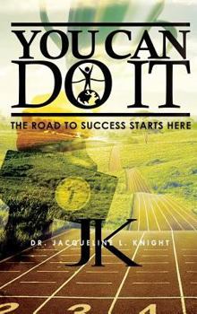 Hardcover You Can Do It: The Road To Success Starts Here Book