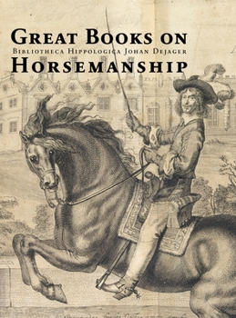 Hardcover Great Books on Horsemanship: Bibliotheca Hippologica Johan Dejager Book