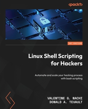 Paperback Linux Shell Scripting for Hackers: Automate and scale your hacking process with bash scripting Book