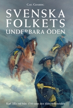 Hardcover Svenska folkets underbara öden: Karl XII: s tid från 1710 samt den äldre frihetstiden (Band V) [Swedish] Book