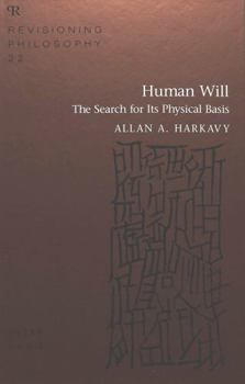 Hardcover Human Will: The Search for Its Physical Basis Book
