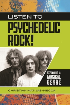 Hardcover Listen to Psychedelic Rock!: Exploring a Musical Genre Book