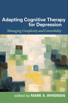 Hardcover Adapting Cognitive Therapy for Depression: Managing Complexity and Comorbidity Book