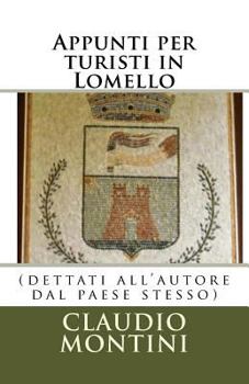 Paperback Appunti per turisti in Lomello: (dettati all'autore dal paese stesso [Italian] Book