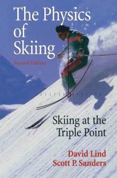 Paperback The Physics of Skiing: Skiing at the Triple Point Book