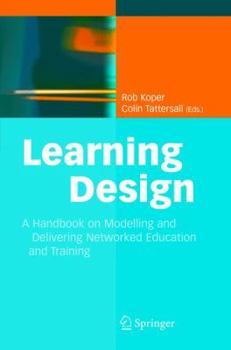 Paperback Learning Design: A Handbook on Modelling and Delivering Networked Education and Training Book