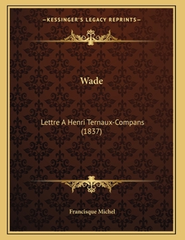 Wade: Lettre A Henri Ternaux-Compans (1837)