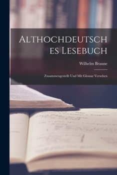 Paperback Althochdeutsches Lesebuch: Zusammengestellt und mit Glossar Versehen Book