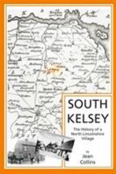 Paperback South Kelsey: The History of a North Lincolnshire Village Book