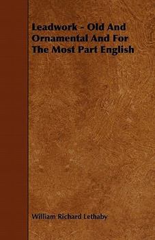 Paperback Leadwork - Old and Ornamental and for the Most Part English Book