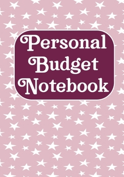 Personal budget Notebook: Simple Budget Planner Workbook, Bill Payment Log, Debt Tracking Organizer With Income Expenses Tracker, Savings, Personal fiance