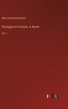 Hardcover Hostages to Fortune. A Novel: Vol. I Book
